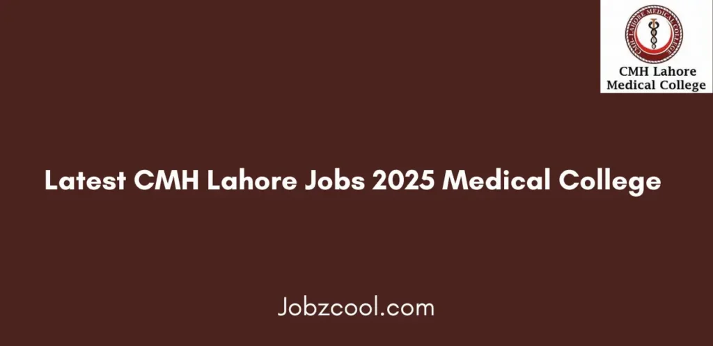Latest CMH Lahore Jobs 2025 Medical College  