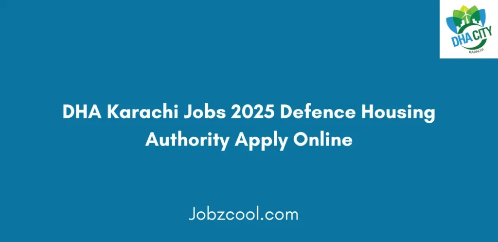 DHA Karachi Jobs 2025 Defence Housing Authority Apply Online