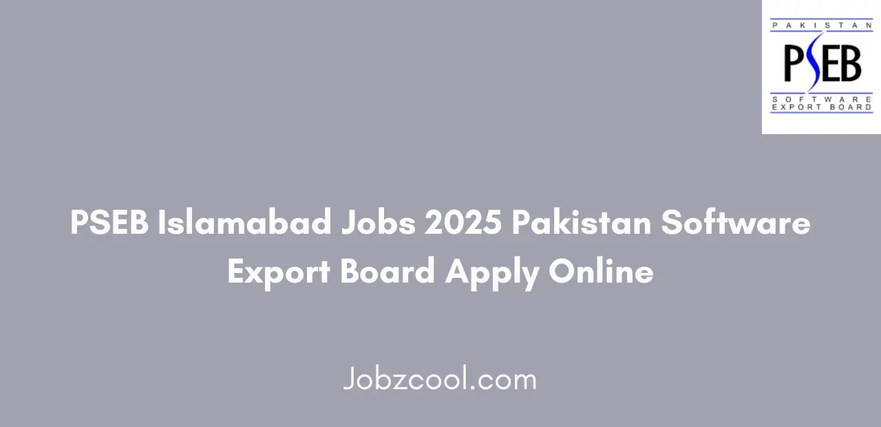 PSEB Islamabad Jobs 2025 Pakistan Software Export Board Apply Online