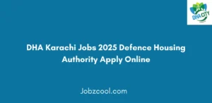 DHA Karachi Jobs 2025 Defence Housing Authority Apply Online