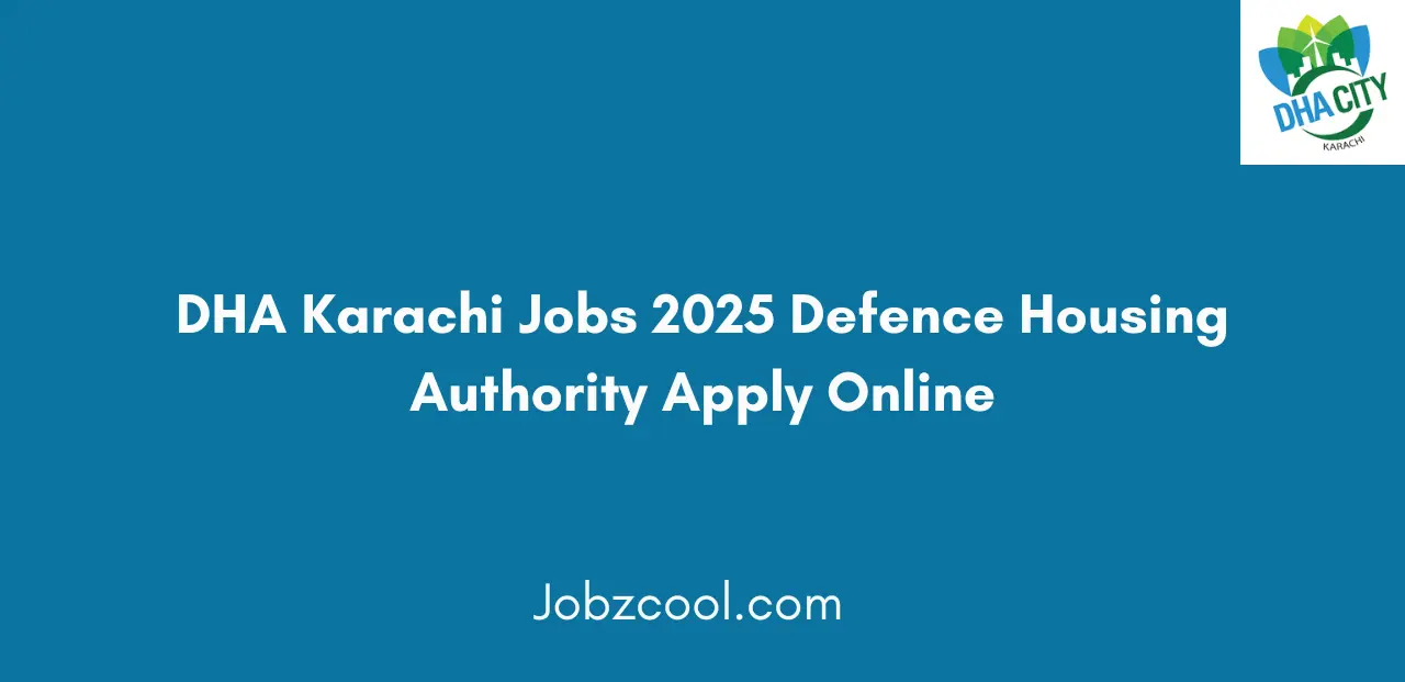 DHA Karachi Jobs 2025 Defence Housing Authority Apply Online